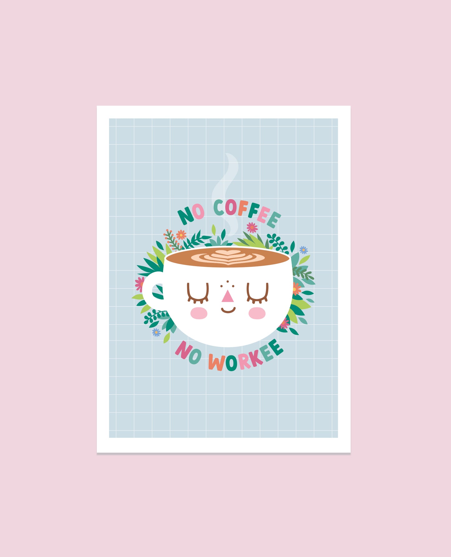 No Coffee no Workee cute print A5 and A4 size